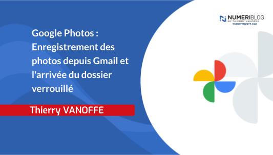 Google Photos Enregistrement Des Photos Depuis Gmail Et L Arrivee Du Dossier Verrouille Numeriblog