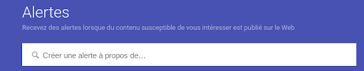 La création d'une alerte sur Google Alerts