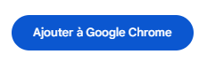bouton "Ajouter à Google Chrome"